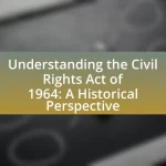 Understanding the Civil Rights Act of 1964: A Historical Perspective