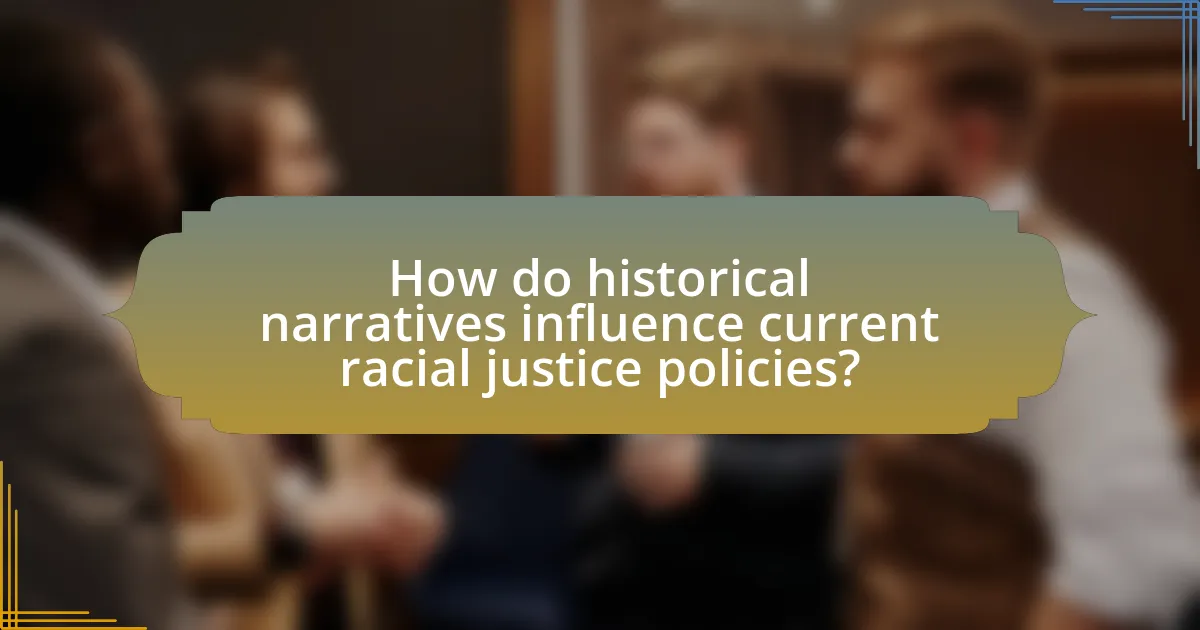 How do historical narratives influence current racial justice policies?