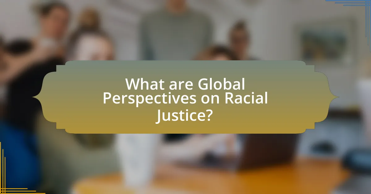 What are Global Perspectives on Racial Justice?