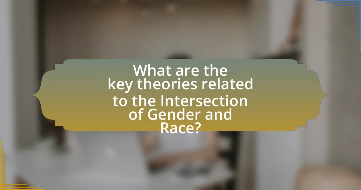 What are the key theories related to the Intersection of Gender and Race?