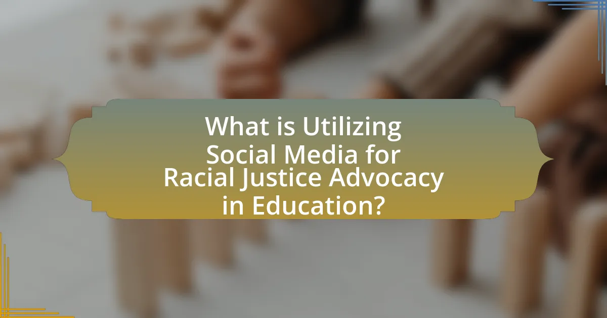 What is Utilizing Social Media for Racial Justice Advocacy in Education?